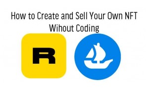 How to Create and Sell Your Non-Fungible Token (NFT) Without Coding