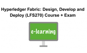 Hyperledger Fabric: Design, Develop and Deploy (LFS270) Course + Exam