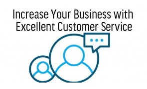Increase Your Business with Excellent Customer Service