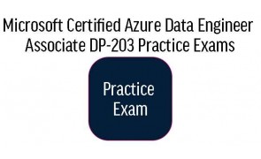 DP-203 Microsoft Certified Azure Data Engineer Associate Practice Exams