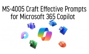 Craft Effective Prompts for Microsoft 365 Copilot 