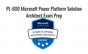 PL-600 Microsoft Power Platform Solution Architect Exam Prep