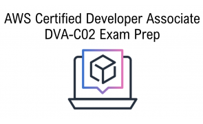 AWS Certified Developer Associate Exam Prep