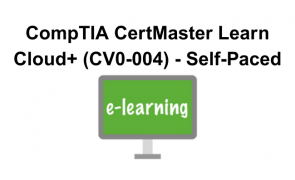 CompTIA CertMaster Learn Cloud+ (CV0-004) - Self-Paced