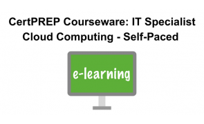 CertPREP Courseware: IT Specialist Cloud Computing - Self-Paced