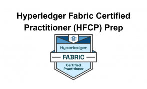 Hyperledger Fabric Certified Practitioner (HFCP) Prep