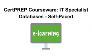 CertPREP Courseware: IT Specialist Databases - Self-Paced