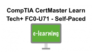 CompTIA CertMaster Learn Tech+ FC0-U71 - Self-Paced