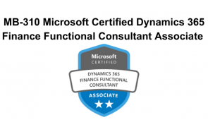 MB-310 Microsoft Certified Dynamics 365 Finance Functional Consultant Associate
