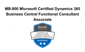 MB-800 Microsoft Certified Dynamics 365 Business Central Functional Consultant Associate