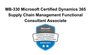 MB-330 Microsoft Certified Dynamics 365 Supply Chain Management Functional Consultant Associate