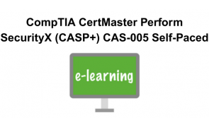CompTIA CertMaster Perform SecurityX (CASP+) CAS-005 Self-Paced