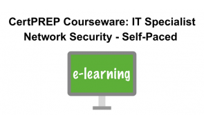 CertPREP Courseware: IT Specialist Network Security - Self-Paced