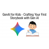 GenAI for Kids - Crafting Your First Storybook with Gen AI