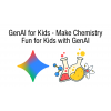 GenAI for Kids - Make Chemistry Fun for Kids with GenAI