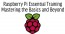 Raspberry Pi Essential Training Mastering the Basics and Beyond